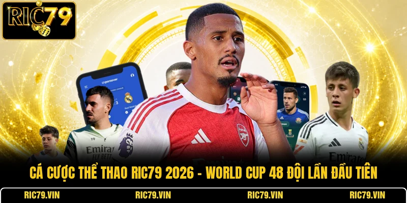 Cá cược thể thao RIC79 2026 – World Cup 48 đội lần đầu tiên
