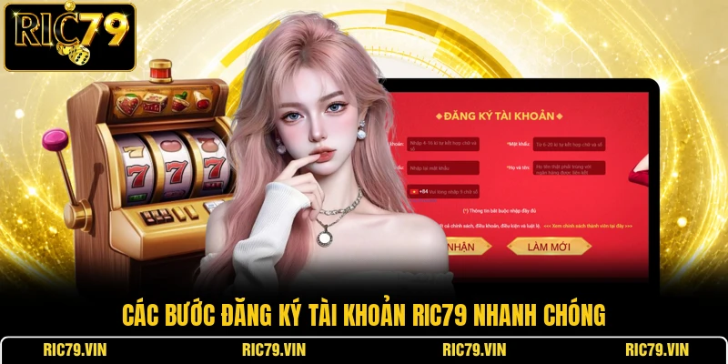 Các bước đăng ký tài khoản RIC79 nhanh chóng