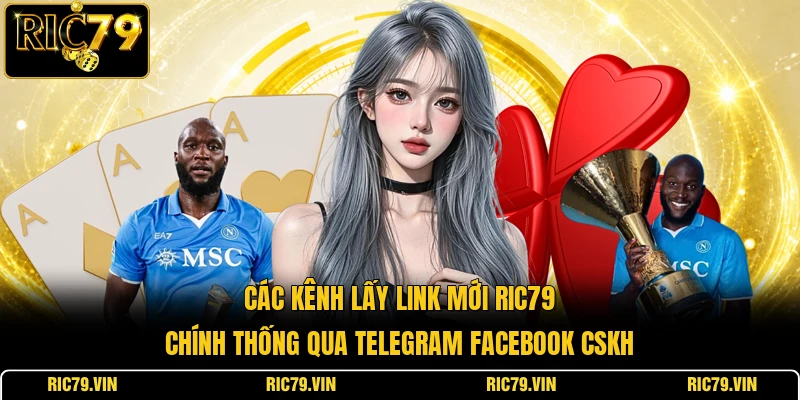 Các kênh lấy link mới RIC79 chính thống qua Telegram Facebook CSKH