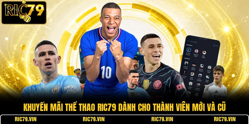 Khuyến mãi thể thao RIC79 dành cho thành viên mới và cũ