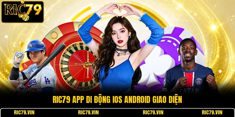 RIC79 app di động iOS Android giao diện