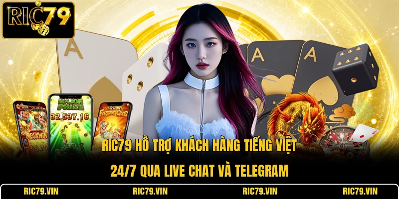 RIC79 hỗ trợ khách hàng tiếng Việt 24/7 qua live chat và Telegram 