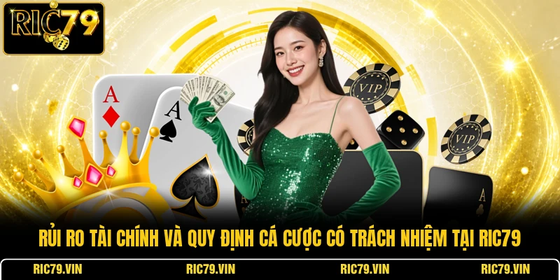 Rủi ro tài chính và quy định cá cược có trách nhiệm tại RIC79