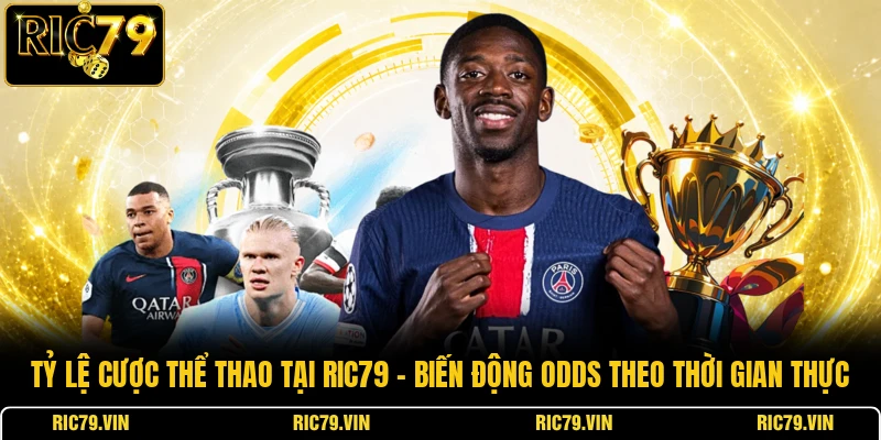 Tỷ lệ cược thể thao tại RIC79 – biến động odds theo thời gian thực